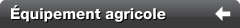 &Eacute;quipement agricole